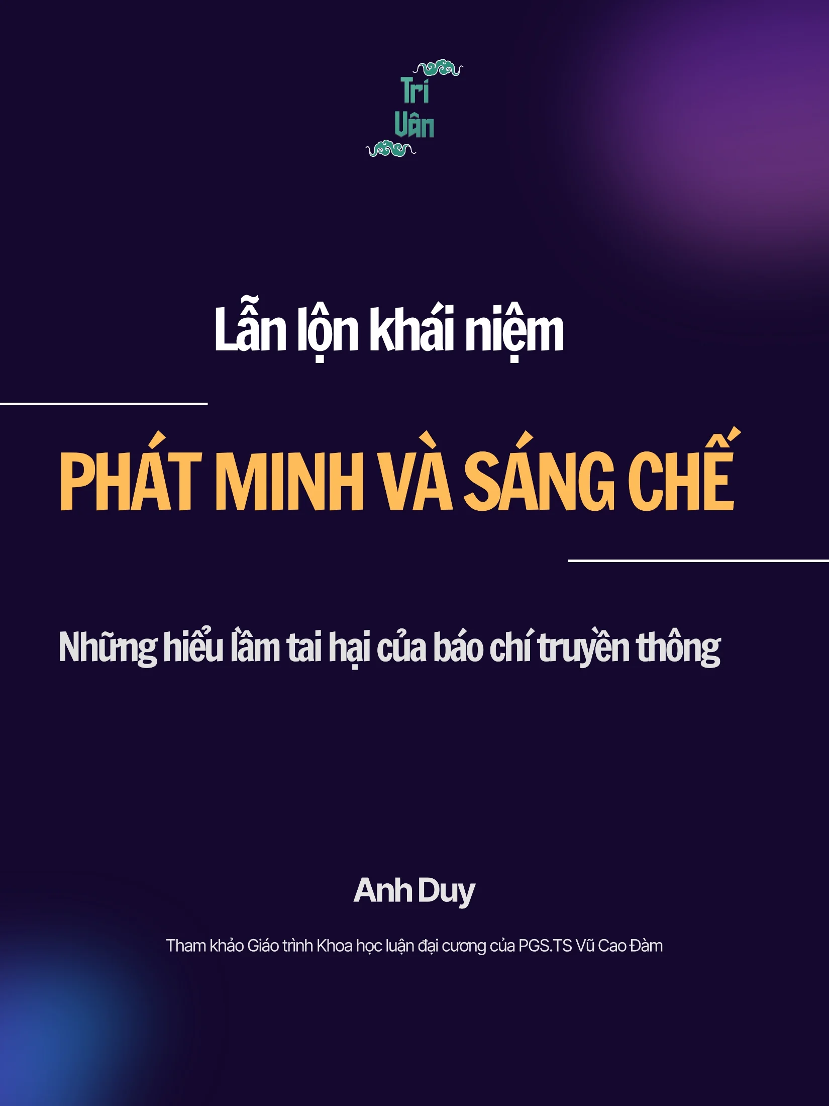 LẪN LỘN KHÁI NIỆM PHÁT MINH VÀ SÁNG CHẾ - NHỮNG HIỂU LẦM TAI HẠI CỦA BÁO CHÍ TRUYỀN THÔNG