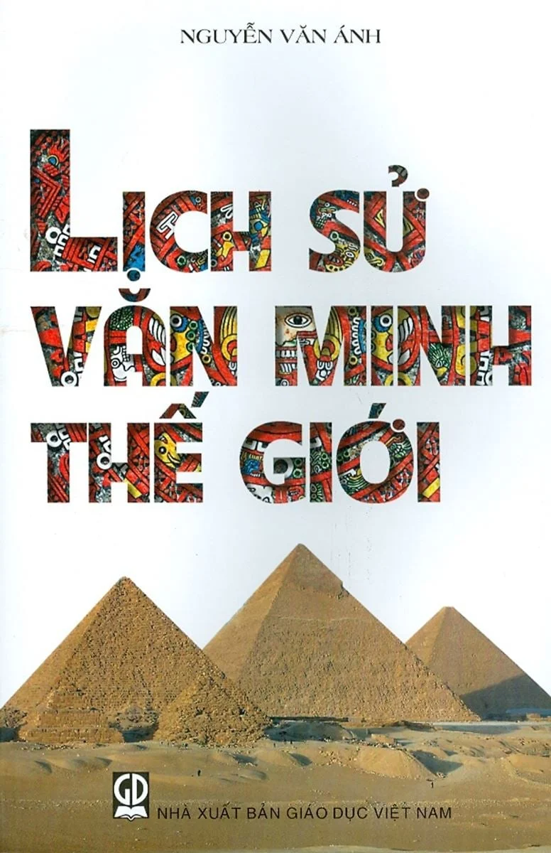Lịch sử văn minh thế giới, Nguyễn Văn Ánh, Tái bản lần thứ 3 - Tài liệu môn Lịch sử văn minh thế giới VNU